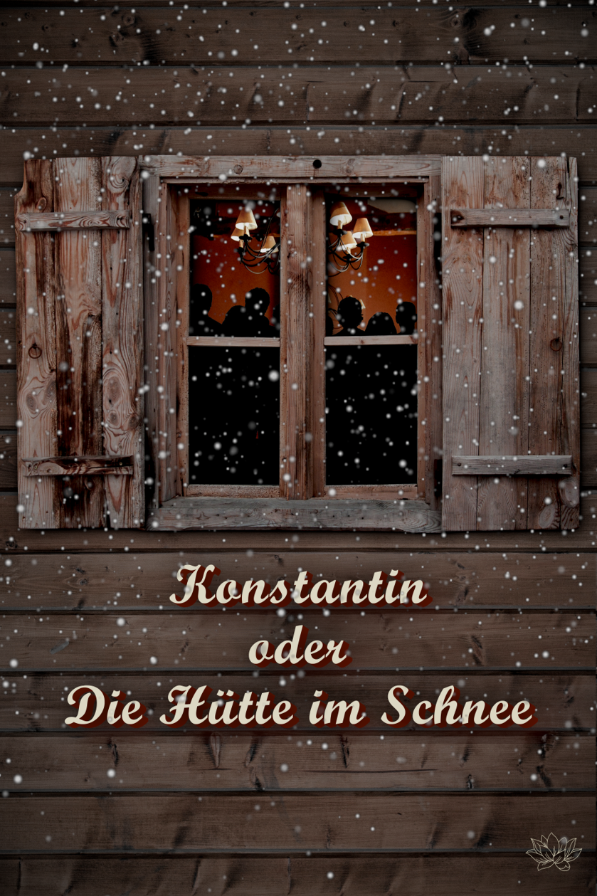 Titelbild Konstantin oder Die Hütte im Schnee
